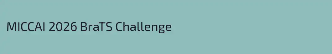 MICCAI 2026 BraTS Challenge